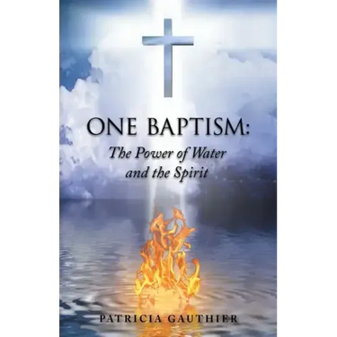 One Baptism: The Power of Water and the Spirit