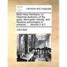 Bell's New Pantheon; Or, Historical Dictionary of the Gods, Demi-Gods, Heroes, and Fabulous Personages of Antiquity: ... Volume 2 of 2