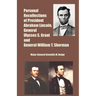 Personal Recollections of President Abraham Lincoln, General Ulysses S. Grant and General William T. Sherman