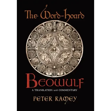 The Word-Hoard Beowulf: A Translation with Commentary