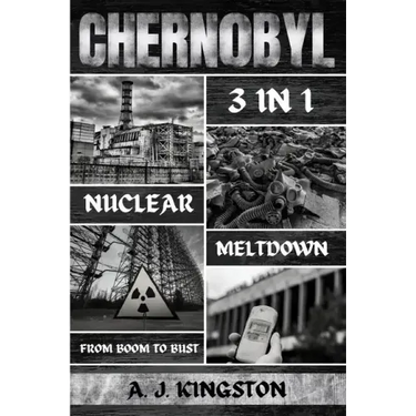 Chernobyl Nuclear Meltdown: From Boom To Bust