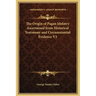 The Origin of Pagan Idolatry Ascertained from Historical Testimony and Circumstantial Evidence V3