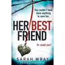 Her Best Friend: A gripping psychological thriller