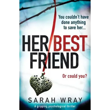 Her Best Friend: A gripping psychological thriller