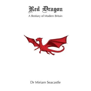 Red Dragon: A Bestiary of Modern Britain