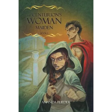 The Centurion's Woman (1): Maiden