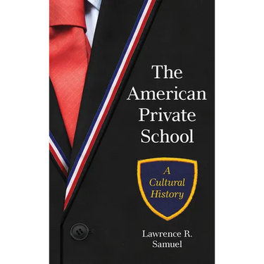 The American Private School: A Cultural History