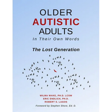 Older Autistic Adults: In Their Own Words: The Lost Generation