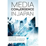 Media Convergence in Japan