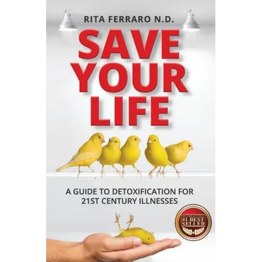 Save Your Life A Guide to Detoxification for 21st Century Illnesses