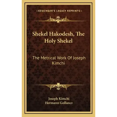 Shekel Hakodesh, the Holy Shekel: The Metrical Work of Joseph Kimchi