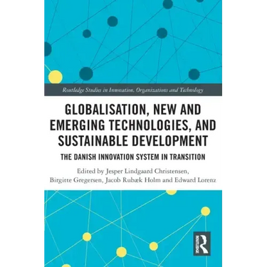 Globalisation, New and Emerging Technologies, and Sustainable Development: The Danish Innovation System in Transition