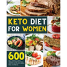 Keto Diet for Women: 600 Easy & Delicious Keto Recipes to Heal Your Body, Balance Hormones & Regain Body Confidence