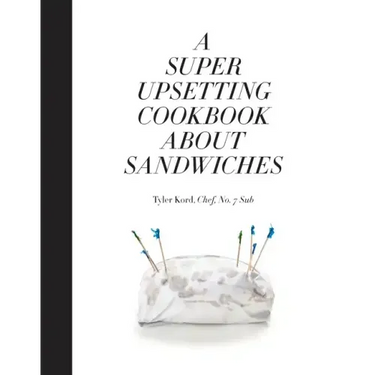 A Super Upsetting Cookbook about Sandwiches