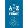 The A-Z of Fudge
