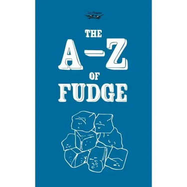 The A-Z of Fudge