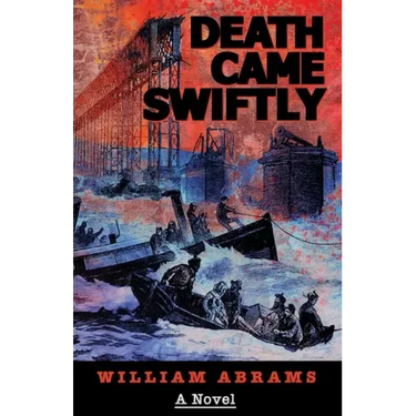 Death Came Swiftly: A Novel About the Tay Bridge Disaster of 1879
