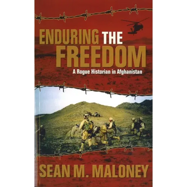 Enduring the Freedom: A Rogue Historian in Afghanistan