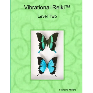 Vibrational Reiki(TM) Level Two Manual