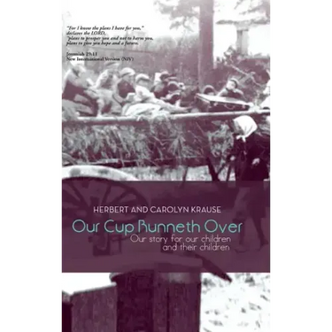 Our Cup Runneth Over: Our Story for Our Children and Their Children