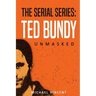 Ted Bundy: Unmasked