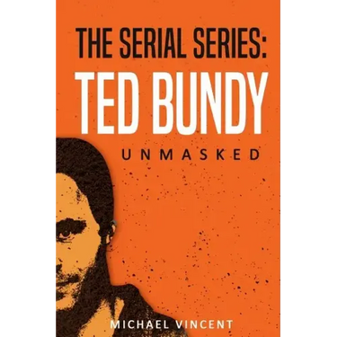 Ted Bundy: Unmasked