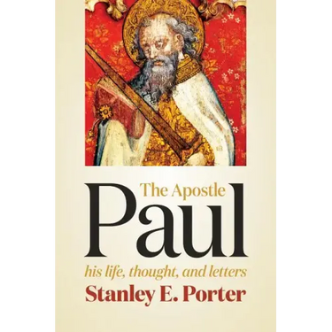 The Apostle Paul: His Life, Thought, and Letters