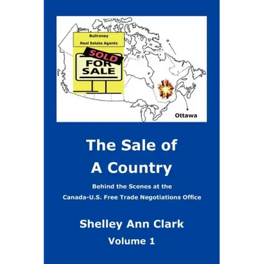 The Sale of a Country: Behind the Scenes at Canada-Us Free Trade Negotiations Office