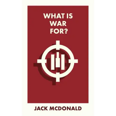 What Is War For?