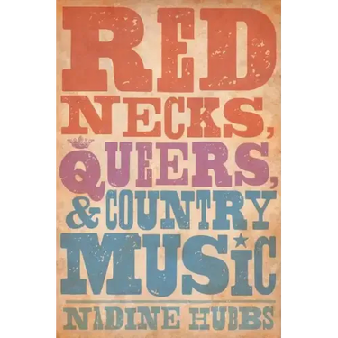 Rednecks, Queers, and Country Music