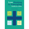 Lean Thinking for Emerging Healthcare Leaders: How to Develop Yourself and Implement Process Improvements
