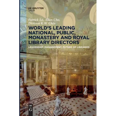 World´s Leading National, Public, Monastery and Royal Library Directors: Leadership, Management, Future of Libraries