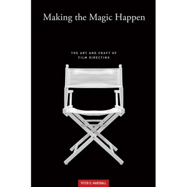 Making the Magic Happen: The Art and Craft of Film Directing