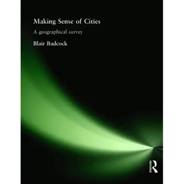 Making Sense of Cities: A Geographical Survey