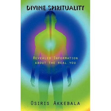 Divine Spirituality: Revealed Information about the real you