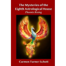 The Mysteries of the Eighth Astrological House: Phoenix Rising