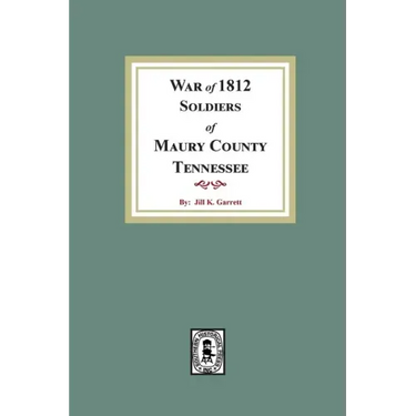 War of 1812 Soldiers Maury County, Tennessee