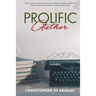 Prolific Author: The Step-by-Step Guide to Write More Words in Less Time and Finish Your Book Fast