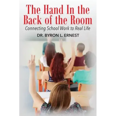 The Hand In The Back of the Room: Connecting School Work To Real Life