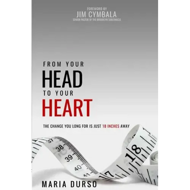 From Your Head to Your Heart: The Change You Long For Is Just 18 Inches Away