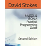 MySQL & JSON A Practical Programming Guide: Second Edition