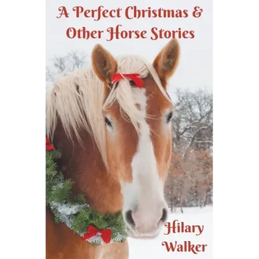 A Perfect Christmas & Other Horse Stories