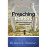 Preaching Matters: Effective Preaching for Changing Times