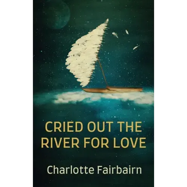 Cried Out the River for Love