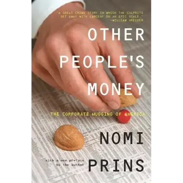 Other People's Money: The Corporate Mugging of America