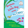 Because a Little Bug Went Ka-Choo!
