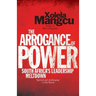The Arrogance of Power: South Africa's Leadership Meltdown