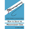 How to Solve the Mismanagement Crisis