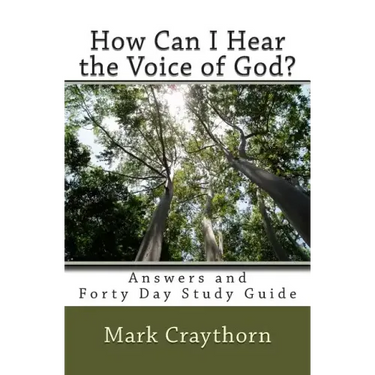 How can I Hear the Voice of God?: Answers and Forty Day Study Guide