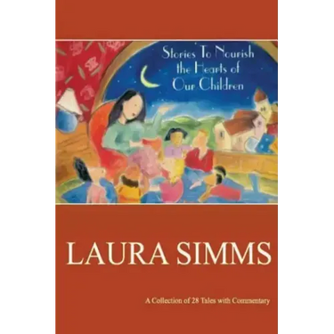 Stories To Nourish The Hearts Of Our Children